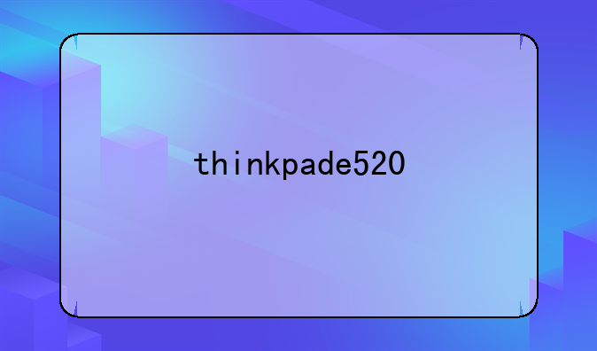 thinkpade520