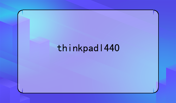 thinkpadl440