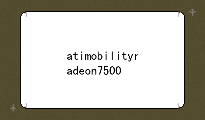 atimobilityradeon7500