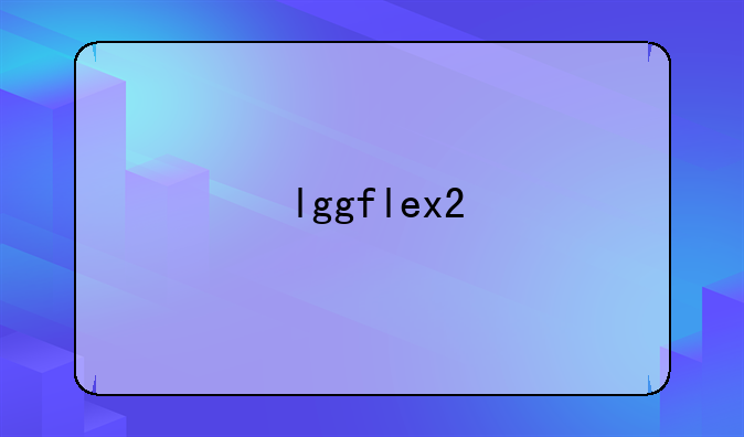 lggflex2