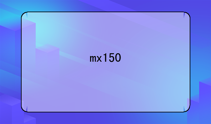mx150