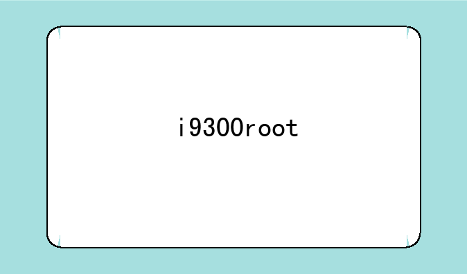 i9300root