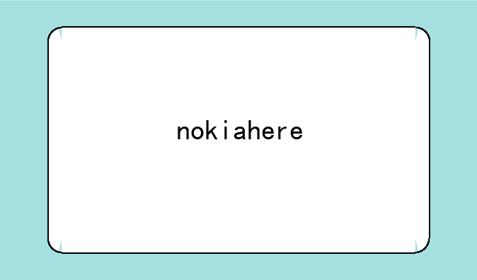 nokiahere